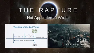 THE RAPTURE SERIES "NOT APPOINTED TO WRATH" PART 3/3 (2028 END).