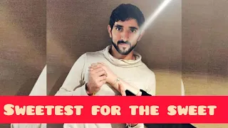 Sweetest For The Sweet 🌹Sheikh Hamdan (فزاع  حمدان بن محمد  Fazza)  poem