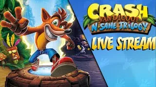 Back to Crash! - Crash Bandicoot N. Sane Trilogy LIVE STREAM