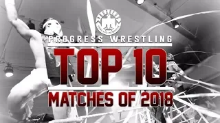 The Top Ten PROGRESS matches of 2018