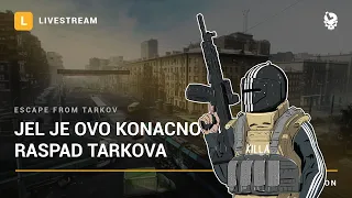 Laponac strimuje - Escape from Tarkov 🔴 Jel ovo konacno raspad Tarkova