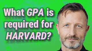 What GPA is required for Harvard?