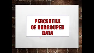 PERCENTILE OF UNGROUPED DATA