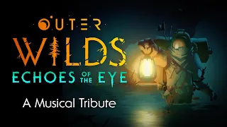 A Musical Tribute to Outer Wilds: Echoes of the Eye (SOUNDTRACK COVER)