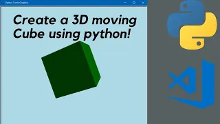 How to create a 3D Moving Cube with Python! - Visual Studio Code