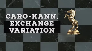 Caro-Kann, Exchange Variation | Chess Openings Explained - NM Caleb Denby