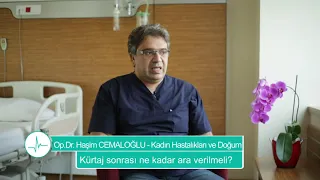 Kürtaj sonrası ne kadar ara verilmeli? - Op. Dr. Haşim CEMALOĞLU