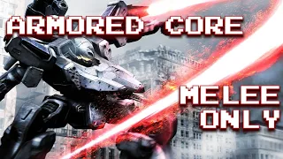 Can you Beat Armored Core using only Laser Blade?