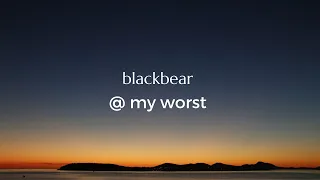 blackbear - @ my worst (Tłumaczenie PL)