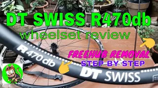 DT SWISS R470db wheelset & FREEHUB REMOVAL TUTORIAL STEP BY STEP