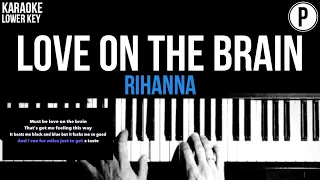 Rihanna - Love On The Brain Karaoke LOWER KEY Slower Acoustic Piano Instrumental Cover Lyrics