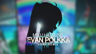 【初音ミク - Hatsune Miku】 Ievan Polkka 【VSNS Remix】