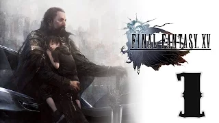 Возрождение легенды. Final Fantasy XV. Прохождение Final Fantasy 15. Серия 1.