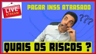 O QUE PODE LHE ACONTECER SE PAGAR O INSS FORA DO PRAZO