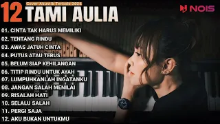 Tami Aulia Cover Full Album - Cinta Tak Harus Memiliki | Cover Akustik Terbaik 2024