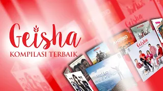 Kompilasi Geisha - Lagu Terbaru & Terbaik Paling Banyak Didengar (HQ Audio) | Vol. 1