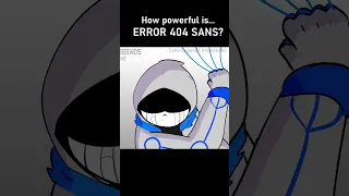 how powerful is ERROR 404 SANS? (Undertale AU Animation)