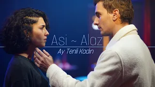 Asi • Alaz || Ay Tenli Kadın || #aslaz