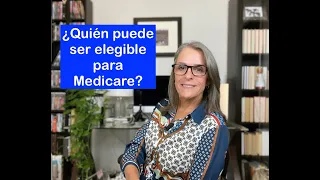 ¿Puedo ser elegible al Medicare sin haber trabajado?