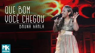 Bruna Karla - Que Bom Você Chegou (Ao Vivo) DVD Advogado Fiel