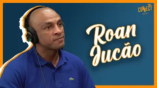 Ex atleta do UFC conta sobre seu inicio no Jiu-Jitsu até o MMA | Roan Jucão no Podcast Connect Cast