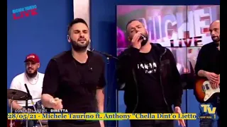 28/05/21 - Michele Taurino ft. Anthony "Chella Dint'o Lietto" (LIVE TV CAMPANE 1)