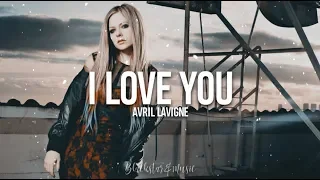 I Love You || Avril Lavigne || Traducida al español + Lyrics