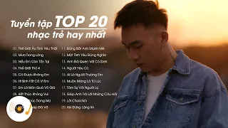 TOP 20 Bài Hát Nhạc Trẻ Hits Cũ Từng Làm Mưa Làm Gió Trên BXH - Những Ca Khúc Hay Nhất ♫