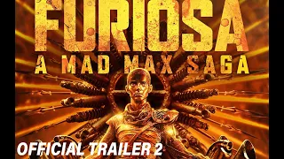 Furiosa: A Mad Max Saga Trailer 2