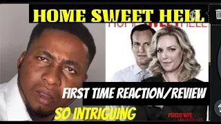 HOME SWEET HELL (2015)| FIRST TIME WATCHING| REACTION