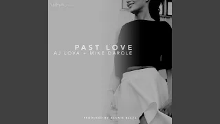 Past Love (feat. AJ Lova & Mike Darole)