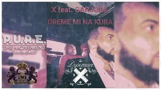 X feat. GARJOKA - DREME MI NA  KURA