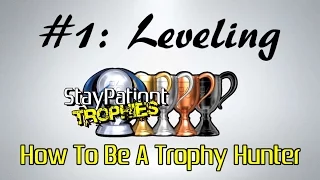 How To Be A Trophy Hunter #1 - Leveling Explained