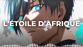 L’Étoile D’Afrique - #18 - VDYCD | Edit Audio ( 🎧 )