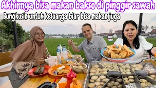 AKHIRNYA BISA MAKAN BAKSO DI PINGGIR SAWAH || BUNGKUSIN UNTUK KELUARGA BIAR IKUT MAKAN