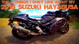 2 things I don't like about my 2015 Suzuki Hayabusa