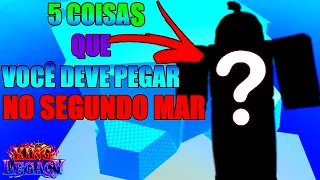 5 COISAS QUE VOCÊ DEVE PEGAR NO SEGUNDO MAR DO KING LEGACY!