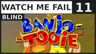 Watch Me Fail | Banjo-Tooie (BLIND) | 11 | "TNT Takedown"