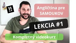 Angličtina pre SAMOUKOV | LEKCIA #1 | Kurz pre začiatočníkov (1/10)