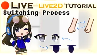 🔴LIVE || Live2d TUTORIAL || Switching Process || Read Description