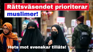 Rättsväsendet prioriterar muslimer – hets mot svenskar tillåts