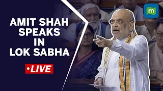 Live: Amit Shah Speaks in Lok Sabha | Union Home Minister's Address On No Confidence Motion On Day 2