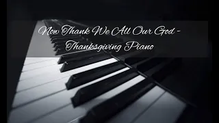 Now Thank We All Our God - Thanksgiving Piano