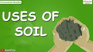 Uses of Soil | Science | iKen | iKenEdu | iKenApp
