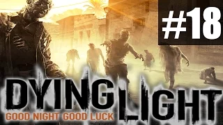 Dying Light - Прохождение на русском - ч.18 - Нужно установить связь