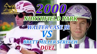 2000 Northfield Park - Walter Case Jr VS Brett Miller Stretch Duel
