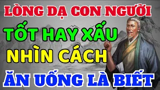 Cổ Nhân dạy: LÒNG DẠ con người Tốt hay Xấu nhìn cách ĂN UỐNG là biết | Sách nói Minh Triết