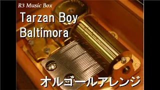 Tarzan Boy/Baltimora【オルゴール】