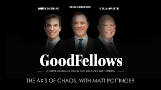 The Axis of Chaos, with Matt Pottinger  | GoodFellows