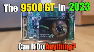 Overclocking The 9500 GT Until It Can Run Modern Games...